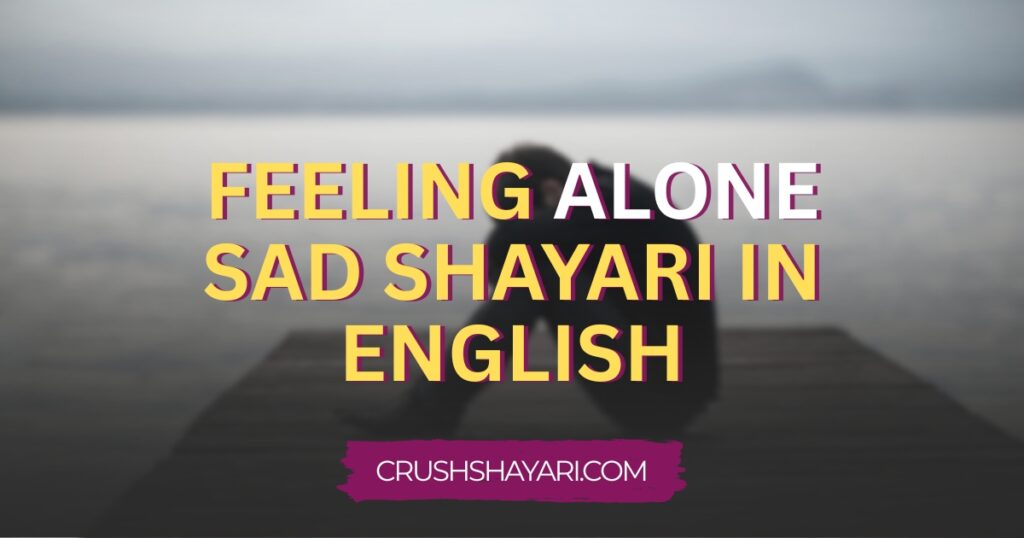 feeling alone sad shayari in english