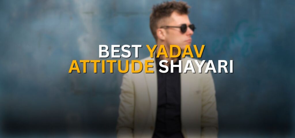 yadav attitude shayari